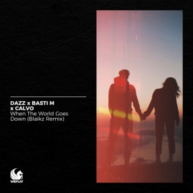 DAZZ X BASTI M X CALVO - WHEN THE WORLD GOES DOWN (BLAIKZ REMIX)
